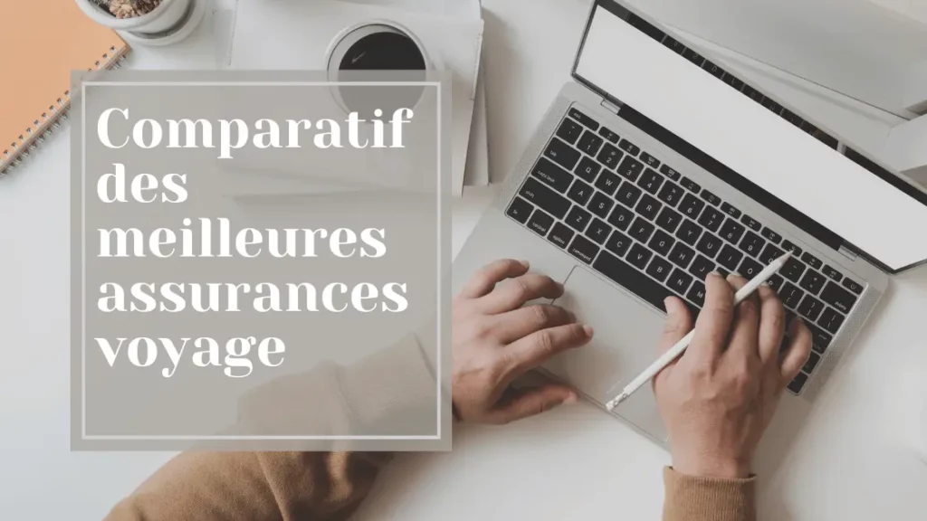 Comparatif des meilleures assurances voyage 1 Comparatif des meilleures assurances voyage 1