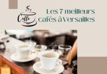 Les 7 meilleurs cafés à Versailles Les 7 meilleurs cafés à Versailles