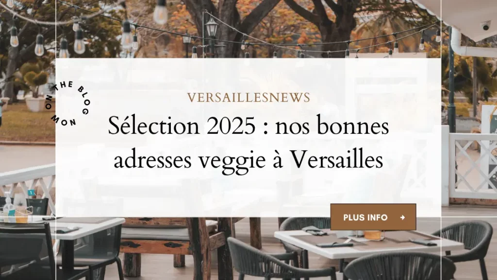 Restaurants végétariens à Versailles : nos adresses coups de cœur pour 2025 2 Sélection 2025 : nos bonnes adresses veggie à Versailles